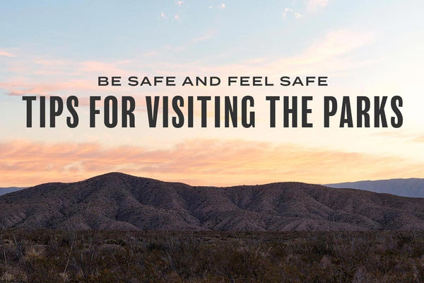 Be Safe and Feel Safe: Tips for Visiting the Parks during the COVID-19 Pandemic